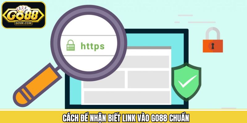 Cách để nhận thấy đường link truy cập Go88 chính xác