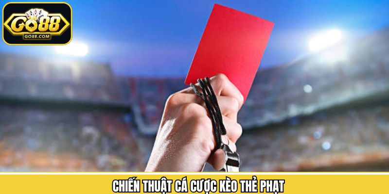 Chia sẻ các mẹo cược kèo thẻ phạt thắng đậm