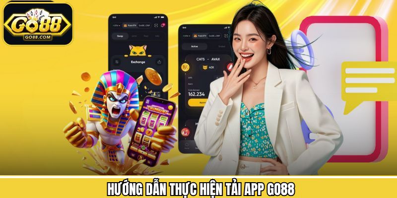 Hướng dẫn quy trình tải app tại Go88 dễ dàng, đơn giản