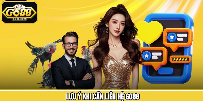 Điểm quan trọng cần nắm rõ khi liên lạc với hệ thống