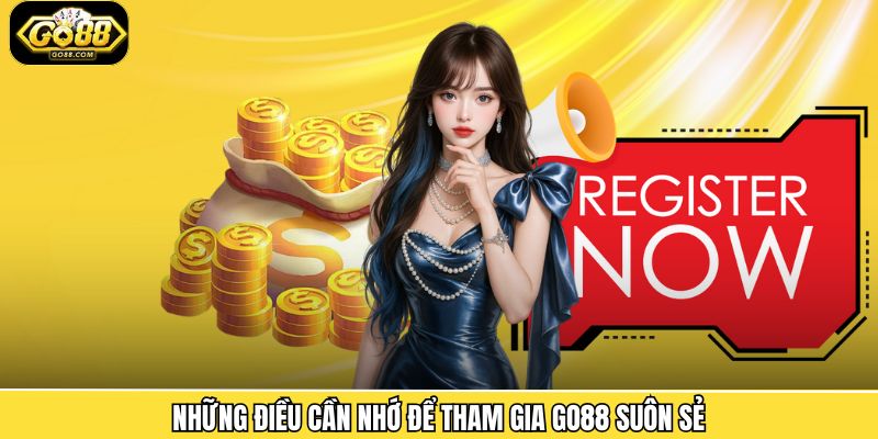 Những yêu cầu cần thiết cho quá trình tạo tài khoản Go88 