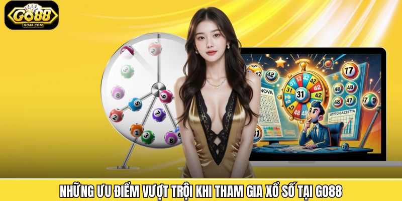 Top những ưu điểm chính của xổ số Go88