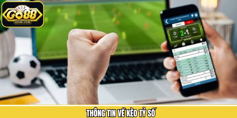 Một số điều cơ bản cần biết về hình thức cược tỷ số