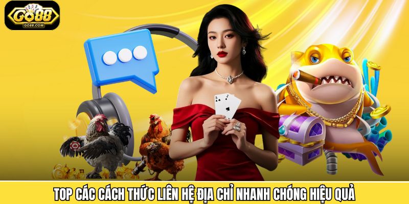 Khám phá top 4 kênh liên hệ Go88 phổ biến nhất hiện nay