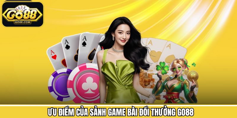 Giải mã sức hút của sảnh game bài đổi thưởng Go88