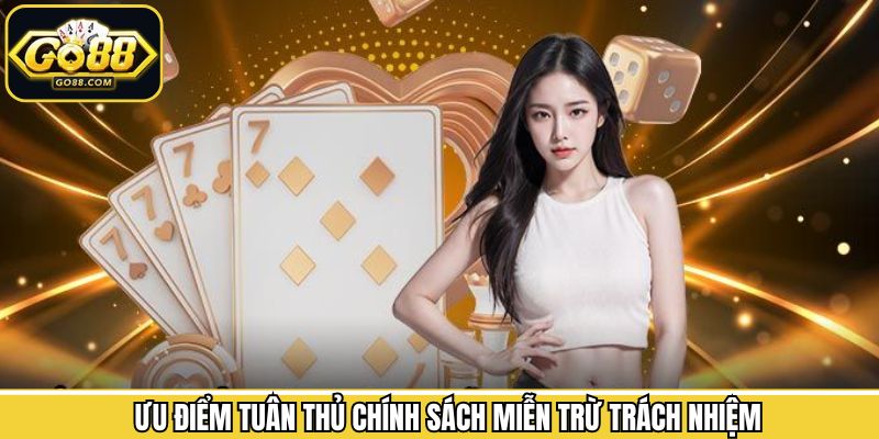 Miễn Trừ Trách Nhiệm 3 Ưu điểm hấp dẫn khi tìm hiểu miễn trừ trách nhiệm